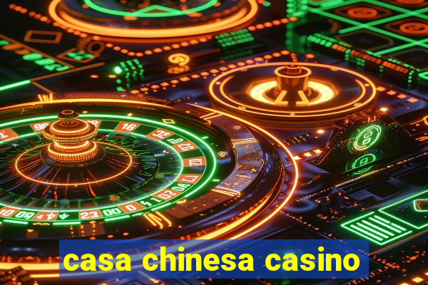 casa chinesa casino